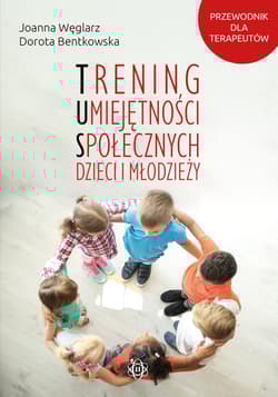 Trening umiejętności społecznych dzieci i młodzieży - Dorota Bentkowska