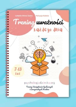 Trening uważności każdego dnia - Izabella Oliwia Galon, Patrycja Kadula