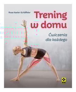 Trening w domu. Ćwiczenia dla każdego - Rose Keeler-Schaffeler