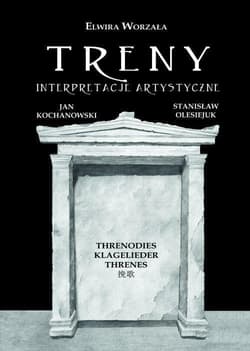 Treny . Inspiracje artystyczne - Elwira Worzała