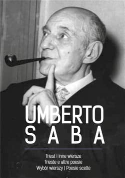 Triest i inne wiersze. Trieste e altre poesie - Saba Umberto