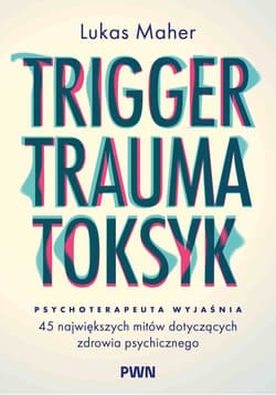 Trigger, Trauma, Toksyk - Maher Lukas