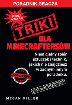 Triki dla minecraftersów. Poradnik gracza - Megan Miller