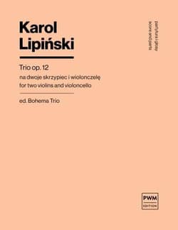 Trio smyczkowe op. 12 na dwoje skrzypiec i... - Karol Lipiński