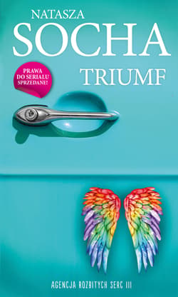 Triumf. Agencja Rozbitych Serc. Tom 3