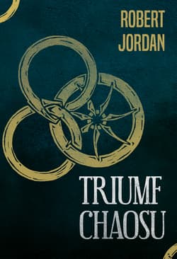 Triumf chaosu. Koło czasu. Tom 6 - Robert Jordan