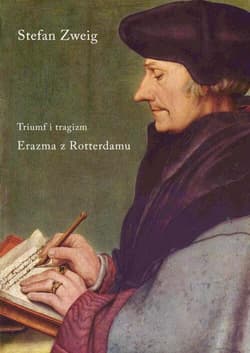 Triumf i tragizm. Erazma z Rotterdamu - Stefan Zweig
