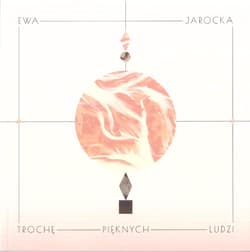 Trochę pięknych ludzi - Ewa Jarocka
