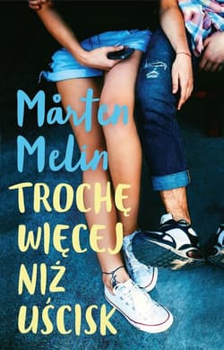 Trochę więcej niż uścisk - Marten Melin