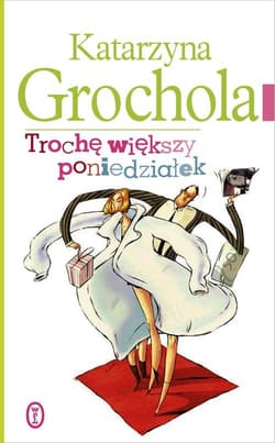 Trochę większy poniedziałek - Katarzyna  Grochola