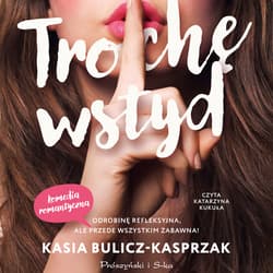 Trochę wstyd - audiobook - Kasia Bulicz-Kasprzak