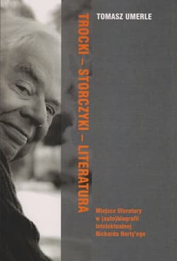 Trocki-Storczyki-Literatura Miejsce Literatury w (auto)biografii intelektualnej Richarda Rorty'ego - Tomasz Umerle
