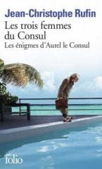 Trois femmes du Consul - Jean-Christophe Rufin