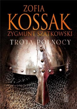 Troja Północy - Szatkowski Zygmunt