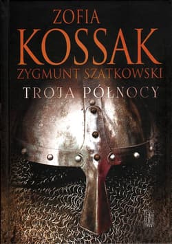 Troja Północy - Szatkowski Zygmunt