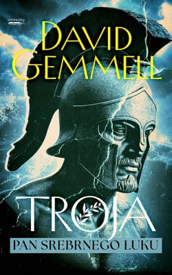 Troja Tom 1 Pan Srebrnego Łuku - David Gemmell