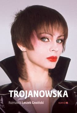 Trojanowska Rozmawiał Leszek Gnoiński - Izabela Trojanowska