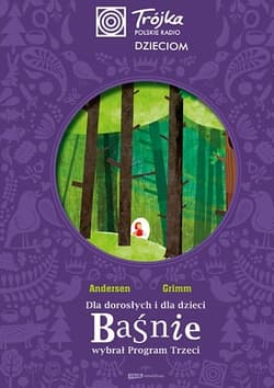 Galeria - zdjęcie nr. 1 - Trójka dzieciom. Dla dorosłych i dla dzieci baśnie wybrał Program Trzeci