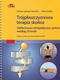 Trójpłaszczyznowa terapia skolioz - Lehnert-Schroth Christa, Petra Grobl