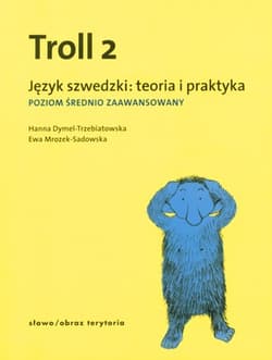 Troll 2. Język szwedzki. Teoria i praktyka. Poziom średnio zaawansowany - Hanna Dymel-Trzebiatowska