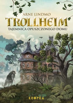 Trollheim. Tajemnica opuszczonego domu - Arne Lindmo