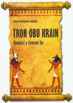 Tron obu krain Opowieść o faraonie Eje