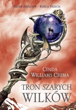Tron szarych wilków. Siedem królestw. Tom 3 - Cinda Williams Chima, Cinda Williams  Chima
