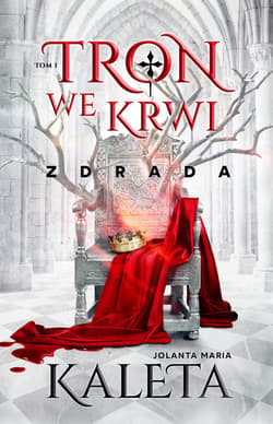 Tron we krwi. Zdrada. Tom 1 - ebook - Jolanta Maria Kaleta