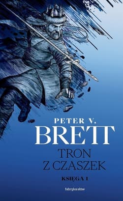 Tron z czaszek. Księga 1.  Cykl demoniczny - Peter V. Brett