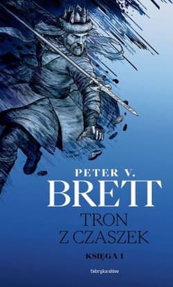 Tron z czaszek. Księga 1.  Cykl demoniczny - Peter V. Brett