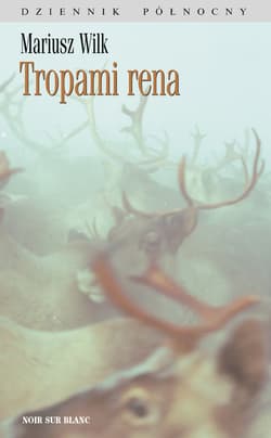 Tropami rena - ebook - Mariusz Wilk