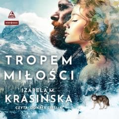 Tropem miłości audiobook - Izabela M. Krasińska