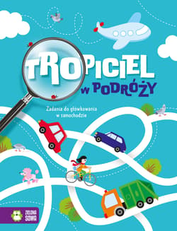 Tropiciel w podróży. Zadania do główkowania w samochodzie - Golanowska Natalia