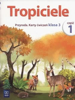 Tropiciele 3 Przyroda Karty ćwiczeń Część 1 Szkoła podstawowa - Kłos Ewa, Kofta Wawrzyniec