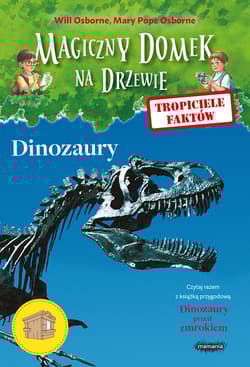 Tropiciele faktów Dinozaury - Osborne Will, Mary Pope Osborne