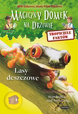 Tropiciele faktów Lasy deszczowe - Osborne Will, Mary Pope Osborne