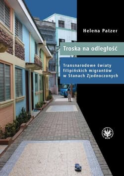 Troska na odległość. Transnarodowe światy... - Helena Patzer