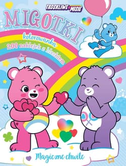 Troskliwe Misie. Magiczne chwile + naklejki - Praca zbiorowa