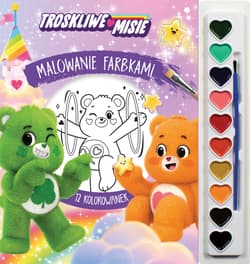 Troskliwe Misie. Malowanie farbkami - Opracowanie Zbiorowe