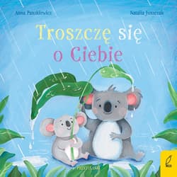 Troszczę się o Ciebie. Przytulanki - Anna  Paszkiewicz