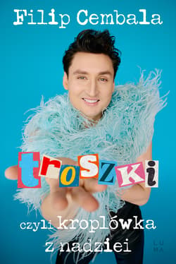 Troszki, czyli kroplówka z nadziei - Filip Cembala