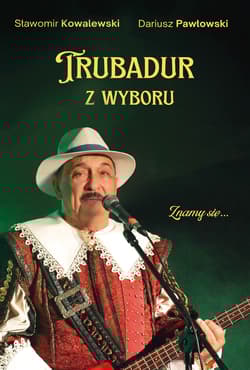 Trubadur z wyboru - Dariusz Pawłowski