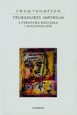 Trubadurzy imperium Literatura rosyjska i kolonializm