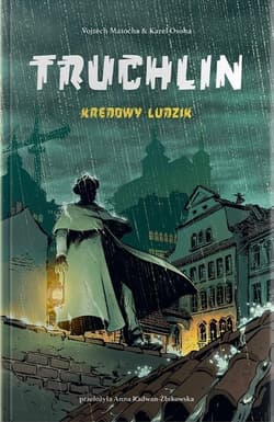 Truchlin. Kredowy ludzik - Vojtěch Matocha,  Osoha Karel