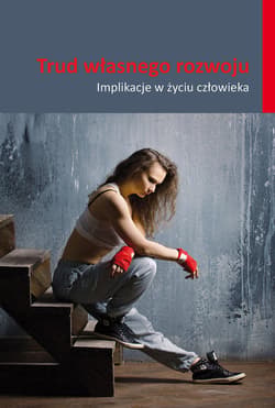 Trud własnego rozwoju Implikacje w życiu człowieka