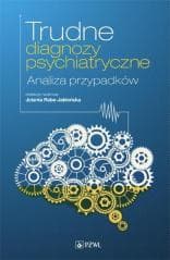 Trudne diagnozy psychiatryczne - Jolanta Rabe-Jabłońska (red.)