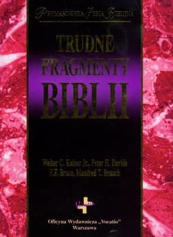 Trudne fragmenty Biblii - Kaiser Walter C.,  Davids Peter H.,  Bruce F.F.