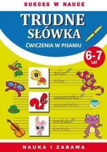 Trudne słówka ćwiczenia w pisaniu 6-7 lat - Beata Guzowska, Pawlicka Kamila