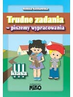 Trudne zadania piszemy wypracowania - Monika Kozikowska