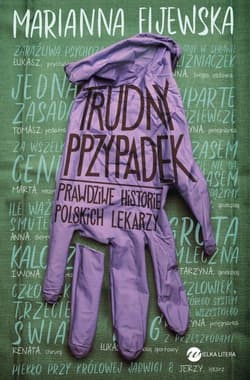 Trudny przypadek Prawdziwe historie polskich lekarzy - Marianna Fijewska